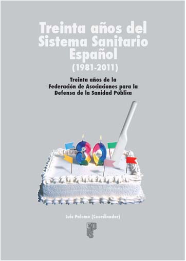 30 aÃ±os del Sistema Sanitario EspaÃ±ol (1981-2011) 30 aÃ±os de la FADSP